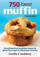 750 Best Muffin Recipes