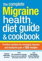 The Complete Migraine Health, Diet Guide & Cookbook