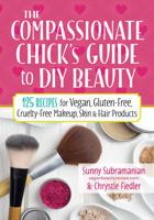 The Compassionate Chick's Guide to Beauty