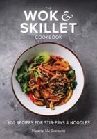 The Wok & Skillet Cookbook