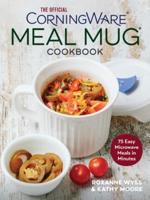 The Official CorningWare Meal Mug Cookbook