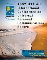 Universal Personal Communications (Icupc). 1997 IEEE 6th International Conference