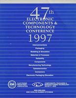 Proceedings 47th Electronic Components and Technologies Conference (Ectc), 1997