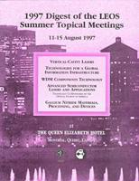 1997 Digest of the IEEE/LEOS Summer Topical Meetings, 11-15 August 1997 at the Queen Elizabeth Hotel, Montreal, Quebec, Canada