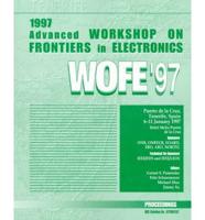 1997 Advanced Workshop on Frontiers in Electronics