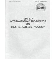 1999 4th International Workshop on Statistical Metrology