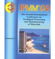 Proceedings of the Second International Conference on Intelligent Processing and Manufacturing of Materials