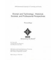 Women and Technology : Historical, Societal, and Professional Perspectives : Proceedings : 29-31 July 1999 ... New Brunswick, New Jersey