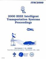 2000 IEEE Intelligent Transportation Systems Proceedings, October 1-3, 2000, the Ritz Carlton Hotel, Dearborn, MI, USA