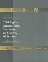 2000 Eighth International Workshop on Quality of Service : IWQoS 2000