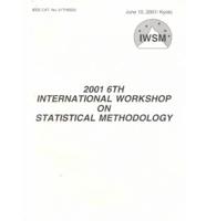 2001 6th International Workshop on Statistical Methodology