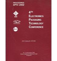 Proceedings of 4th Electronics Packaging Technology Conference (EPTC 2002)