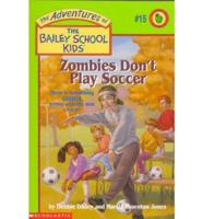 Zombies Don't Play Soccer