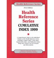 Health Reference Series Cumulative Index 1999