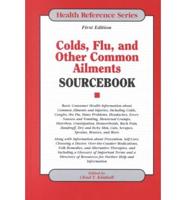Colds, Flu, and Other Common Ailments Sourcebook