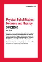 Physical Rehabilitation, Medicine, and Therapy Sourcebook