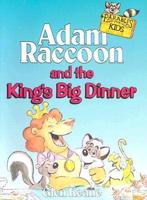 Adam Raccoon and the King's Big Dinner