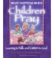 What Happens When Children Pray