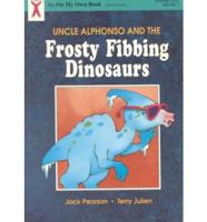 Uncle Alphonso and the Frosty, Fibbing Dinosaurs