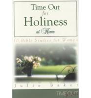 Time Out for Holiness at Home