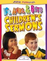If&#39;s, Ands &amp; Buts Children&#39;s Sermons