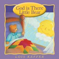 God Is There, Little Bear