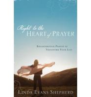 Right to the Heart of Prayer