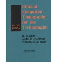 Clinical Computed Tomography for the Technologist
