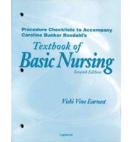 Procedure Checklist to Accompany Caroline Bunker Rosdahl's Textbook of Basic Nursing, 7th Ed
