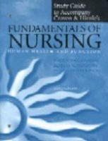 Study Guide to Accompany Fundamentals of Nursing, Human Health and Function, Third Edition