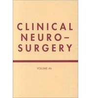 Clinical Neurosurgery. Vol 46