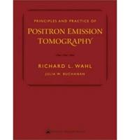 Principles and Practice of Positron Emission Tomography