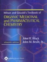 Wilson and Gisvold's Textbook of Organic Medicinal and Pharmaceutical Chemistry