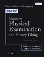 Case Studies to Accompany Bates' Guide to Physical Examination and History Taking, Eighth Edition