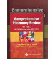 Comprehensive Pharmacy Review, Fifth Edition and Comprehensive Pharmacy Review NAPLEX« Preparation CD-ROM, Fifth Edition