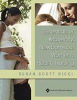 Essentials of Maternity, Newborn and Women's Health Nursing