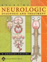Atlas of Neurologic Diagnosis and Treatment