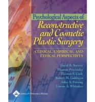 Psychological Aspects of Reconstructive and Cosmetic Plastic Surgery