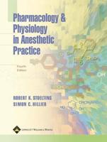 Pharmacology & Physiology in Anesthetic Practice
