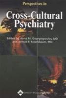 Perspectives in Cross-Cultural Psychiatry