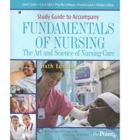 Study Guide to Accompany Fundamentals of Nursing