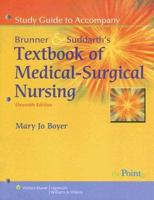 Study Guide to Accompany Smeltzer and Bare, Brunner and Suddarth's Textbook of Medical Surgical Nursing