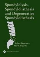 Spondylolysis, Spondylolisthesis, and Degenerative Spondylolisthesis