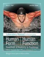 Laboratory Manual to Accompany Human Form Human Function - Essentials of Anatomy & Physiology