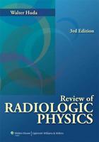 Review of Radiologic Physics