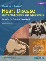 Moss and Adams' Heart Disease in Infants, Children and Adolescents