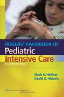 Rogers's Handbook of Pediatric Intensive Care