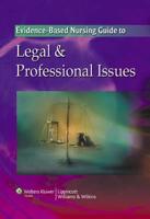 Evidence-Based Nursing Guide to Legal & Professional Issues