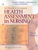 Laboratory Manual to Accompany Health Assessment in Nursing