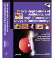 Clinical Applications of Antibiotics and Anti-Inflammatory Drugs in Ophthalmology